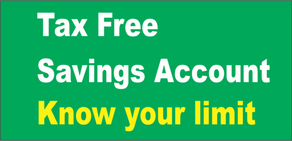 Tax Free Savings Account Know your limit Tax Free Savings Account 2013 know your limit