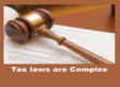 Tax Laws are complex
