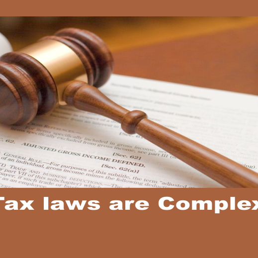 Tax Laws are complex